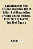 Skyscrapers in New Orleans, Louisiana: List of Tallest Buildings in New Orleans, Charity Hospital, Crescent City Towers, One Shell Square-