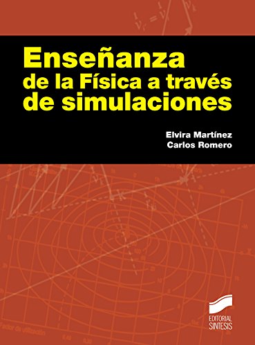 Enseñanza de la Física a través de simulaciones (Manuales científico-técnicos) (Spanish Edition)