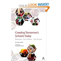 Creating Tomorrow's Schools Today: Education - Our Children - Their Futures