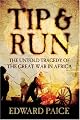 Tip & Run: The Untold Tragedy of the Great War in Africa