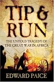Tip & Run: The Untold Tragedy of the Great War in Africa