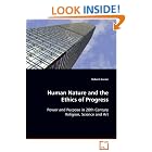 Human Nature and the Ethics of Progress: Power and Purpose in 20th Century Religion,... by  Robert Geraci