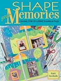 Shape Your Memories: Creating One-of-a-Kind Scrapbook Pages