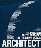 Architect : The Pritzker Prize laureates in their own words