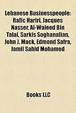 Lebanese Businesspeople: Rafic Hariri, Jacques Nasser, Al-Waleed Bin Talal, Sarkis Soghanalian, John J. Mack, Edmond Safra, Jamil Sahid Mohamed-