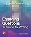 Engaging Questions: A Guide to Writing 2e