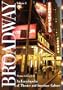 Broadway [2 volumes]: An Encyclopedia of Theater and American Culture
