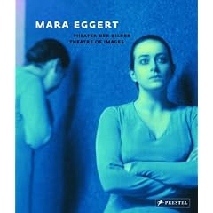 Mara Eggert: Theater der Bilder / Theatre of Images: Theater der Tr�ume / Theatre of Images