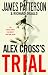 Alex Cross's TRIAL by James Patterson, Richard DiLallo
