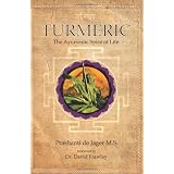 Turmeric: The Ayurvedic Spice of Life