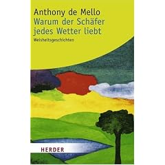 Warum der Sch�fer jedes Wetter liebt: Weisheitsgeschichten (HERDER spektrum)