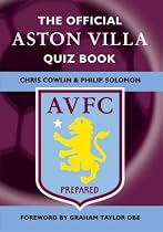 The Official Aston Villa Quiz Book: 1,000 Question on Aston Villa Football Club