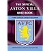 The Official Aston Villa Quiz Book: 1,000 Question on Aston Villa Football Club