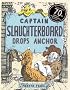 Captain Slaughterboard Drops Anchor