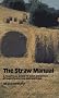 Straw Manual: A Practical Guide to Cost Effective Straw Utilisation and Disposal