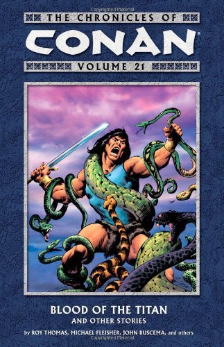 Chronicles of Conan Volume 21: Blood of the Titan and Other Stories