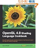 OpenGL 4.0 Shading Language Cookbook: Over 60 Highly Focused, Practical Recipes to Maximize Your Use of the Opengl Shading...
