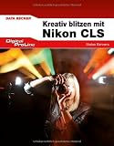 Produkt-Bild: Digital ProLine: Kreativ Blitzen mit dem Nikon Creative Lighting System (CLS)