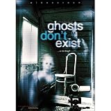 Ghosts Don`t Exist