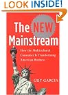 The New Mainstream: How the Multicultural Consumer Is Transforming American Business