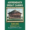 Adirondack Great Camps, Part One: Durant and Raquette Lake
