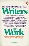 Writers at Work (The Paris Review Interviews, 4th Series)