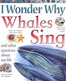 I wonder why whales sing and other questions about sea life