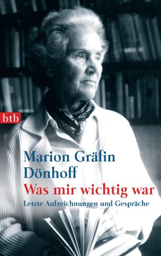 Was mir wichtig war: Letzte Aufzeichnungen und Gespräche (German Edition)