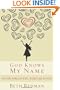 God Knows My Name: Never Forgotten, Forever Loved