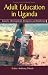 Book Adult Education in Uganda. Growth, Development, Prospects and Challenges (Fountain Series in Education Studies)