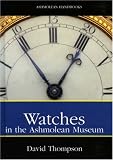 Watches (Ashmolean Handbook Series) (Ashmolean Handbook Series)