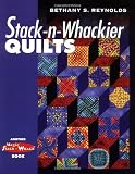 Used Books-Stack-n-Whackier Quilts (Another Magic Stack-n-Whack(tm) Book)