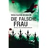 Die falsche Frau: Ein Fall f�r Alexander Gerlach