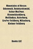 Mountains of Hesse: Odenwald, Reinhardswald, Hoher Meissner, Himmeldunkberg, Melibokus, Haferberg, Grosser Feldberg, Milseburg, Kleiner Fe-