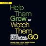 Help Them Grow or Watch Them Go: Career Conversations Employees Want