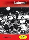 Laduma!: Soccer, Politics and Society in South Africa, from its Origins to 2010 (Updated Edition)