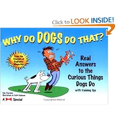 Why Do Dogs Do That?: Real Answers to the Curious Things Dogs Do