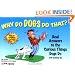 Why Do Dogs Do That?: Real Answers to the Curious Things Dogs Do