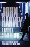 ｜A Darker Shade of Blue