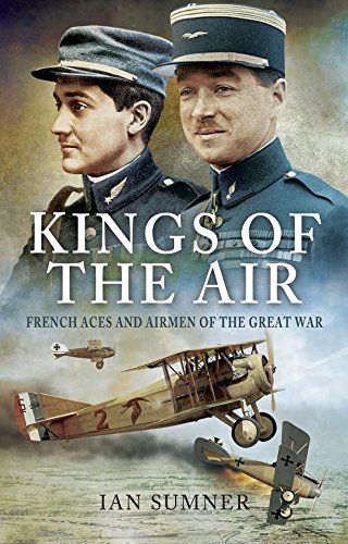 Kings of the Air: French Aces and Airmen of the Great War