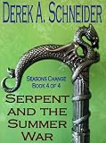 Serpent and the Summer War (Seasons Change Series)