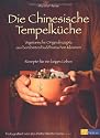 Die Chinesische Tempelk&uuml;che. Vegetarische Originalrezepte aus ber&uuml;hmten buddhistischen Kl&ouml;stern Rezepte f&uuml;r ein langes Leben
