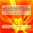 Law Of Attraction: Fulfilling Your Heart's Desires Without Ever Leaving The Privacy Of Your Mind: How To Have Everything You Ever Wanted In Life Through The Law Of Attraction - Audiobook