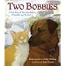 Two Bobbies: A True Story of Hurricane Katrina, Friendship, and Survival