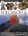 Volcanoes and Earthquakes (DK Eyewitness Books)