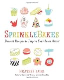SprinkleBakes: Dessert Recipes to Inspire Your Inner Artist
