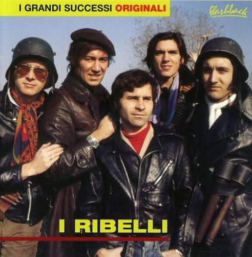 I Ribelli - Dal beat ingenuo al rock - Zortam Music