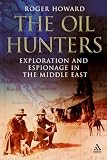 The oil hunters : exploration and espionage in the Middle East 1880-1939