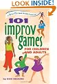 101 IMPROV GAMES FOR CHILDREN AND ADULTS (Hunter House Smartfun Book)