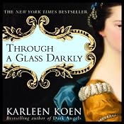 Through a Glass Darkly | [Karleen Koen]